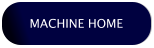 MACHINE HOME