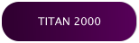 TITAN 2000