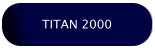 TITAN 2000