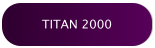 TITAN 2000