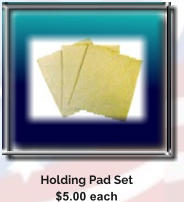 Holding Pad Set $5.00 each